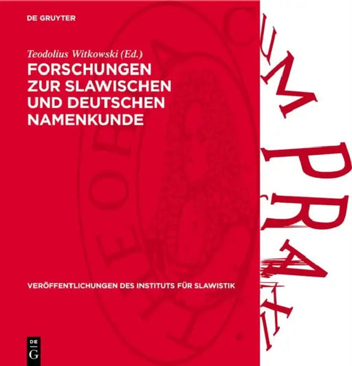 Forschungen Zur Slawischen Und Deutschen Namenkunde by Teodolius Witkowski