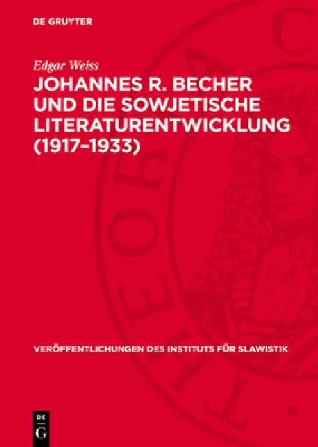 Johannes R. Becher Und Die Sowjetische Literaturentwicklung (1917-1933) by Edgar Weiss