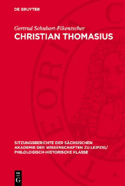 Christian Thomasius: Seine Bedeutung ALS Hochschullehrer Am Beginn Der Deutschen Aufklärung by Gertrud Schubart-Fikentscher