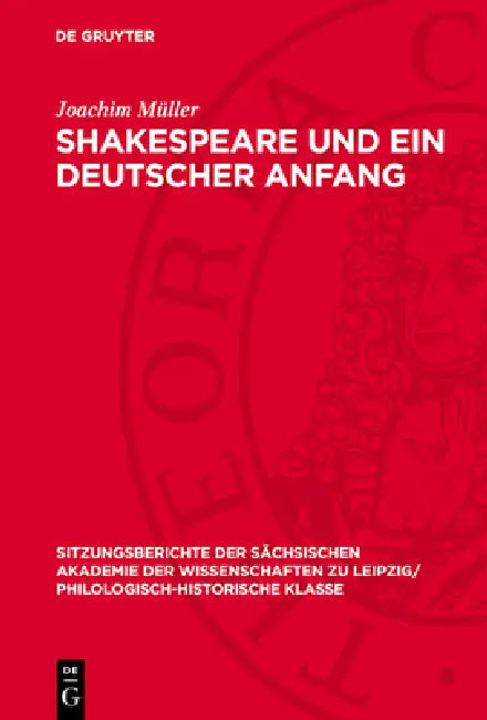 Shakespeare Und Ein Deutscher Anfang: Die Von Borcksche Übersetzung Des "Julius Cäsar" Von 1741 Im Streitfeld Von Gottsched Und Johann Elias Schlegel by Joachim Müller