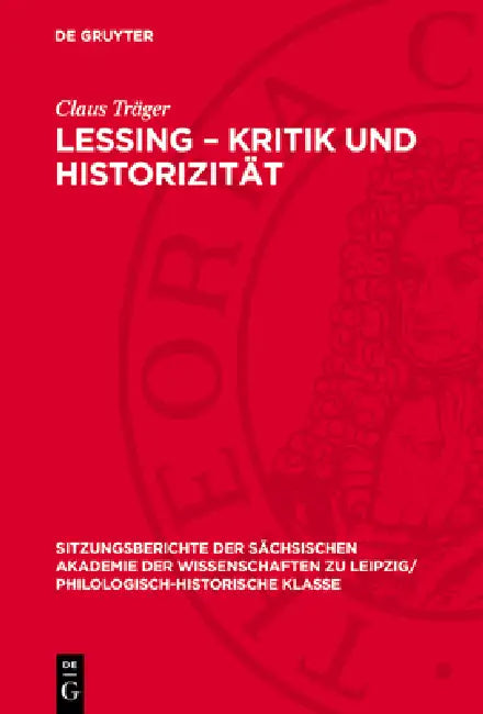 Lessing - Kritik Und Historizität by Claus Träger