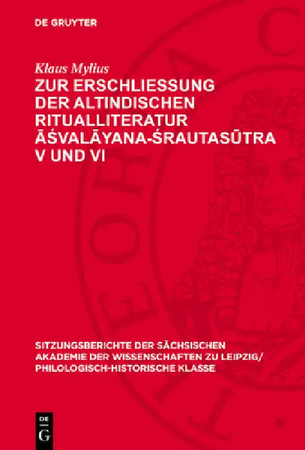 Zur Erschließung Der Altindischen Ritualliteratur Āśvalāyana-Śrautasūtra V Und VI by Klaus Mylius