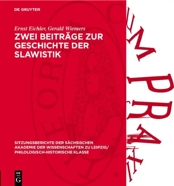 Zwei Beiträge Zur Geschichte Der Slawistik by Ernst Eichler, Gerald Wiemers