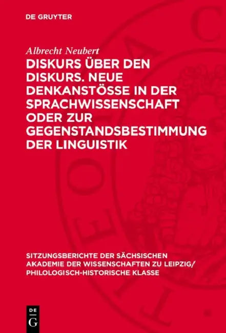 Diskurs Über Den Diskurs. Neue Denkanstösse in Der Sprachwissenschaft Oder Zur Gegenstandsbestimmung Der Linguistik by Albrecht Neubert