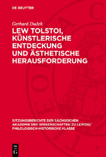 Lew Tolstoi, Künstlerische Entdeckung Und Ästhetische Herausforderung by Gerhard Dudek