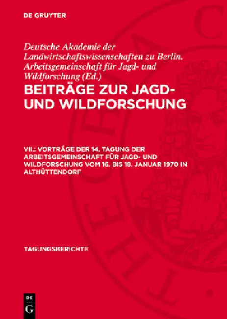 Vorträge Der 14. Tagung Der Arbeitsgemeinschaft Für Jagd- Und Wildforschung Vom 16. Bis 18. Januar 1970 in Althüttendorf by Deutsche Akademie Der Landwirtschaftswis