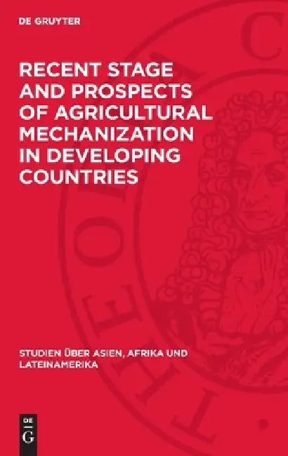 Recent Stage and Prospects of Agricultural Mechanization in Developing Countries by No Contributor