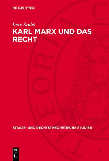 Karl Marx Und Das Recht: Vorträge by Imre Szabó