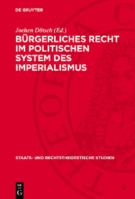 Bürgerliches Recht Im Politischen System Des Imperialismus by Jochen Dötsch