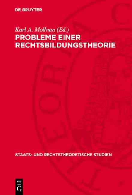 Probleme Einer Rechtsbildungstheorie by Karl A. Mollnau, Erich Buchholz Et Al