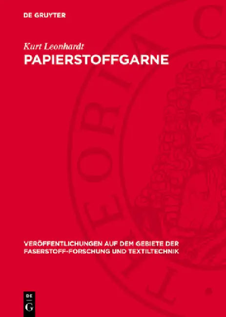 Papierstoffgarne: Zellulongarne Nach Dem Nass-Spinnverfahren Türk-Issenmann by Kurt Leonhardt