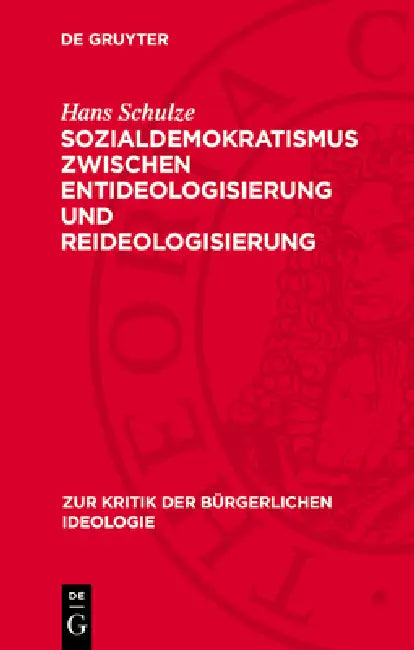 Sozialdemokratismus Zwischen Entideologisierung Und Reideologisierung by Hans Schulze