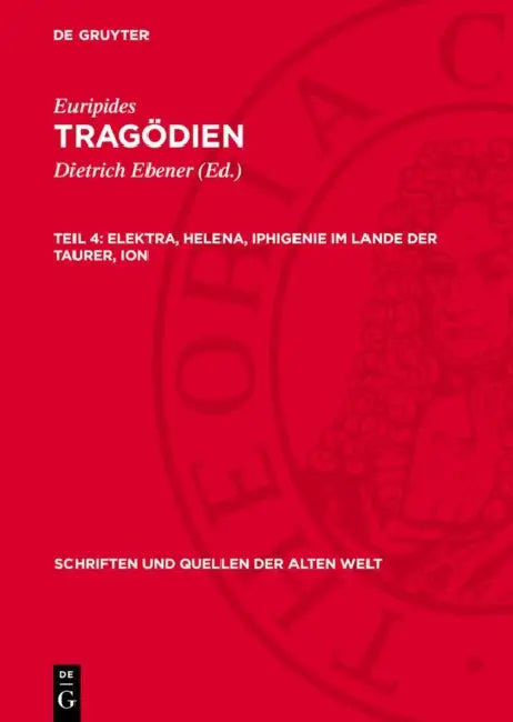 Elektra, Helena, Iphigenie Im Lande Der Taurer, Ion by Dietrich Ebener, Euripides