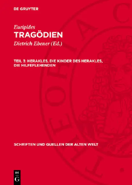 Herakles, Die Kinder Des Herakles, Die Hilfeflehenden by Dietrich Ebener, Euripides
