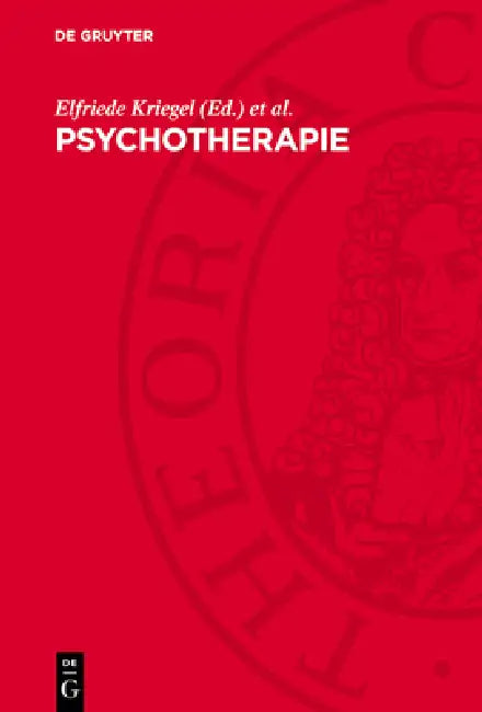 Psychotherapie: Wege Zur Veränderung Von Einstellung Und Verhalten by Elfriede Kriegel, Irmgard Gaefke, Ellen Sitte