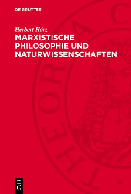 Marxistische Philosophie Und Naturwissenschaften by Herbert Hörz