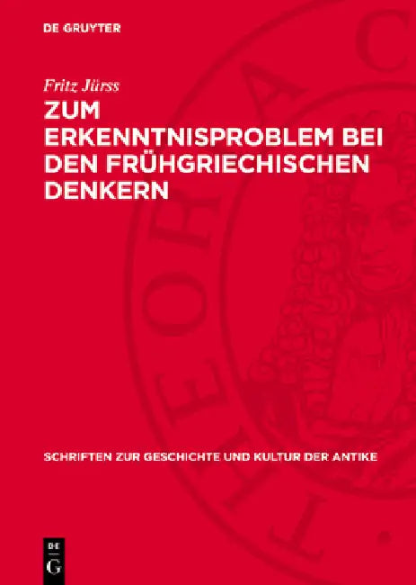 Zum Erkenntnisproblem Bei Den Frühgriechischen Denkern by Fritz Jürss