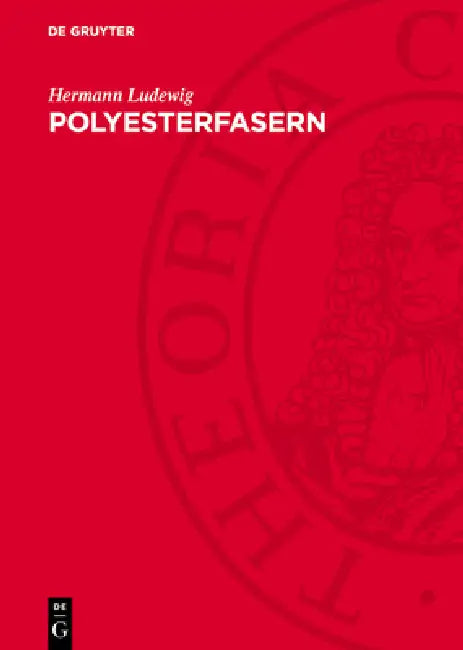 Polyesterfasern: Chemie Und Technologie by Hermann Ludewig