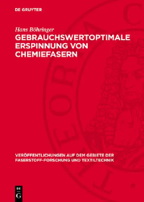 Gebrauchswertoptimale Erspinnung Von Chemiefasern by Hans Böhringer