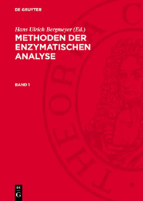 Methoden Der Enzymatischen Analyse. Band 1 by Hans Ulrich Bergmeyer