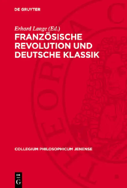 Französische Revolution Und Deutsche Klassik: Beiträge Zum 200. Jahrestag by Erhard Lange