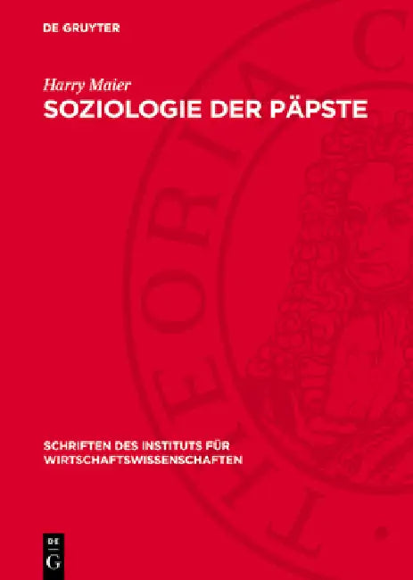 Soziologie Der Päpste: Lehre Und Wirkung Der Katholischen Sozialtheorie by Harry Maier