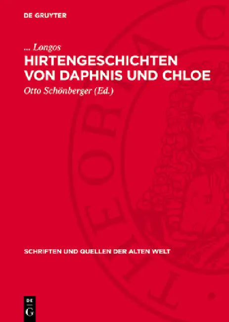 Hirtengeschichten Von Daphnis Und Chloe: Griechisch - Deutsch by Longos, Otto Schönberger