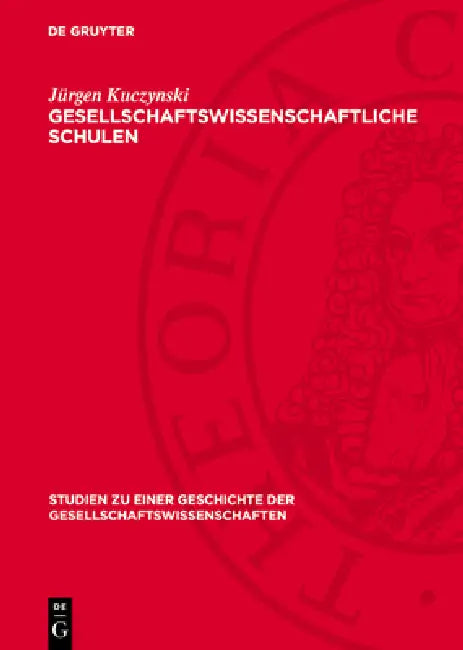 Gesellschaftswissenschaftliche Schulen by Jürgen Kuczynski