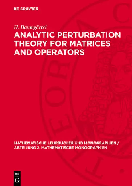 Analytic Perturbation Theory for Matrices and Operators by H. Baumgärtel