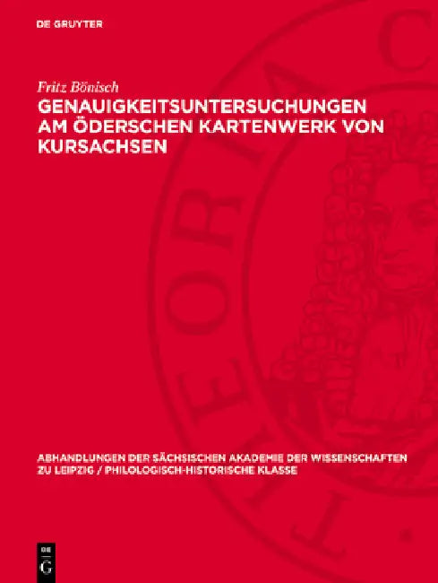 Genauigkeitsuntersuchungen Am Öderschen Kartenwerk Von Kursachsen by Fritz Bönisch