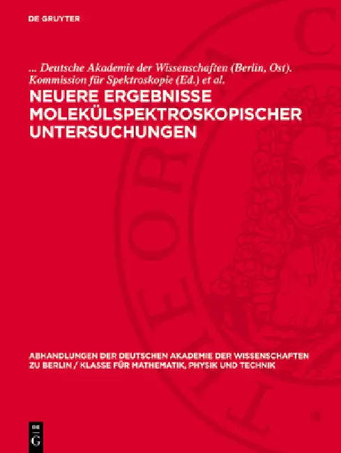 Neuere Ergebnisse Molekülspektroskopischer Untersuchungen: Kolloquium Über Molekülspektroskopie Der Kommission Für Spektroskopie Der Deutschen Akademi by Deutsche Akademie Der Wissenschaften (Be, Görlich