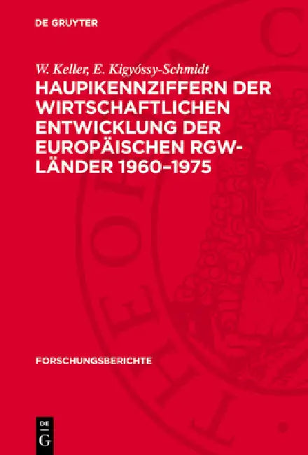 Haupikennziffern Der Wirtschaftlichen Entwicklung Der Europäischen Rgw-Länder 1960-1975 by W. Keller, E. Kigyóssy-Schmidt