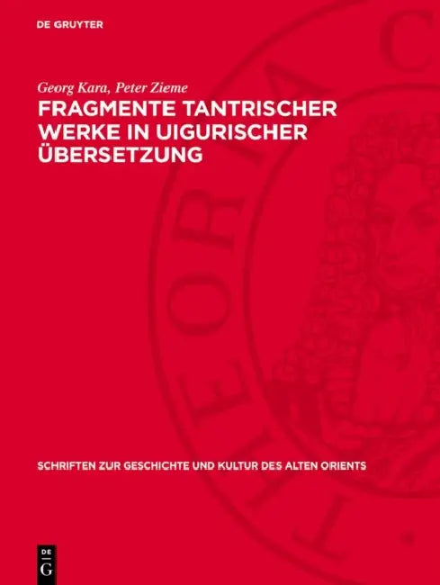 Fragmente Tantrischer Werke in Uigurischer Übersetzung by Georg Kara, Peter Zieme