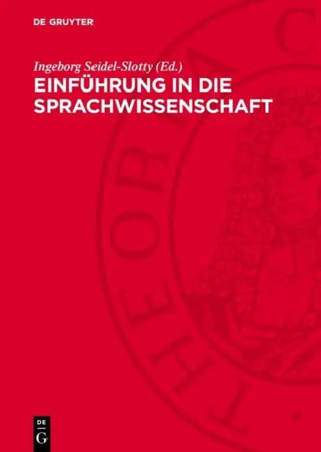 Einführung in Die Sprachwissenschaft by Ingeborg Seidel-Slotty, Al Graur