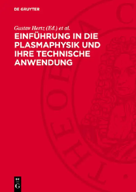 Einführung in Die Plasmaphysik Und Ihre Technische Anwendung by Gustav Hertz, Robert Rompe