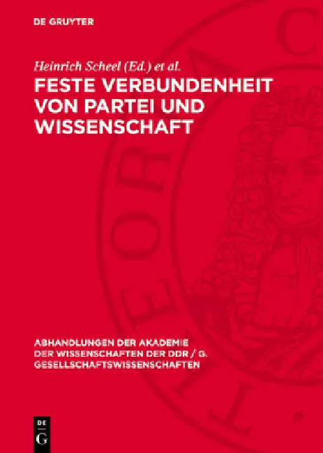 Feste Verbundenheit Von Partei Und Wissenschaft: Zum Besuch Des Generalsekretärs Des Zk Der sed Und Vorsitzenden Des Staatsrates Der Ddr, Erich Honeck by Heinrich Scheel, W. Hartkopt