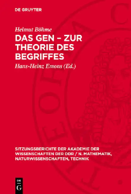 Das Gen - Zur Theorie Des Begriffes: Dem Andenken an Akademiemitglied Hans Stubbe Gewidmet by Helmut Böhme, Hans-Heinz Emons