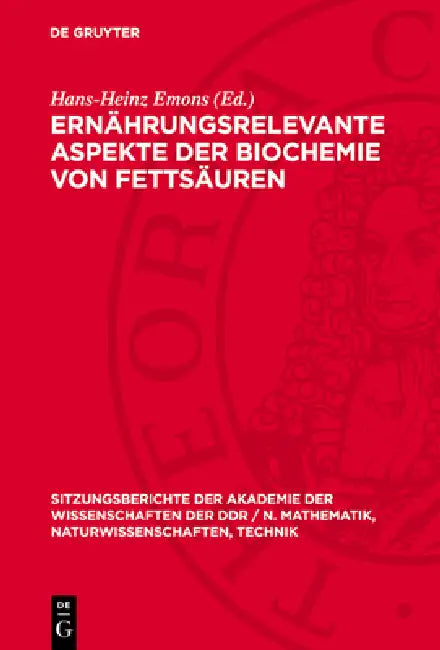 Ernährungsrelevante Aspekte Der Biochemie Von Fettsäuren: [Ausgewählte Beiträge Des Symposiums Zu Ernährungsrelevanten Aspekten Der Biochemie Von Fett by Hans-Heinz Emons