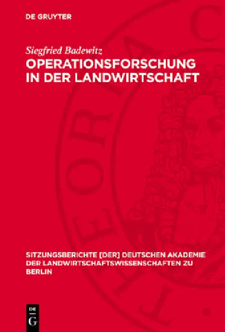 Operationsforschung in Der Landwirtschaft: Möglichkeiten Und Grenzen Ihrer Anwendung by Siegfried Badewitz