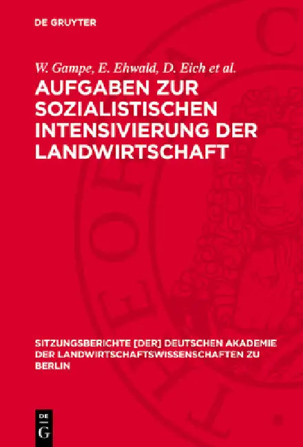 Aufgaben Zur Sozialistischen Intensivierung Der Landwirtschaft by W. Gampe, E. Ehwald, D. Eich Et Al