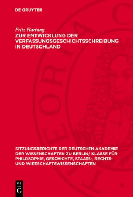 Zur Entwicklung Der Verfassungsgeschichtsschreibung in Deutschland by Fritz Hartung