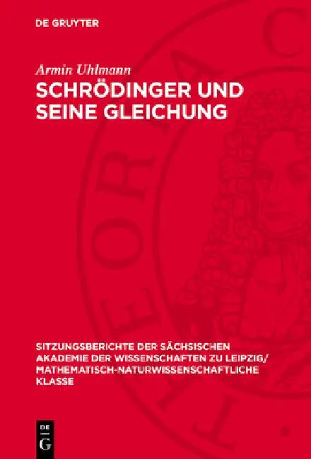 Schrödinger Und Seine Gleichung by Armin Uhlmann