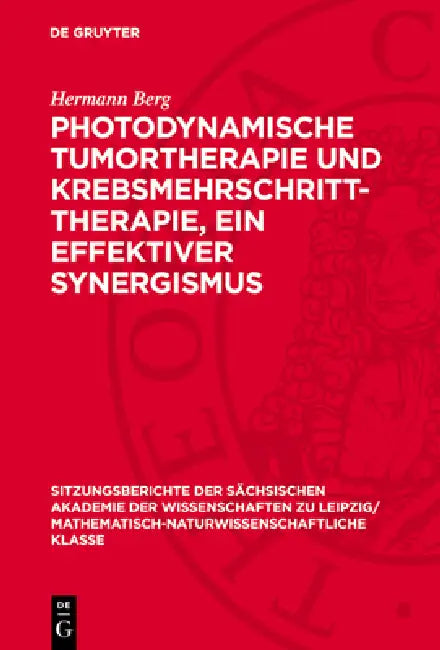 Photodynamische Tumortherapie Und Krebsmehrschritt-Therapie, Ein Effektiver Synergismus by Hermann Berg
