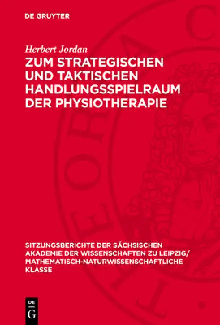 Zum Strategischen Und Taktischen Handlungsspielraum Der Physiotherapie by Herbert Jordan
