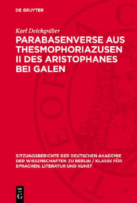 Parabasenverse Aus Thesmophoriazusen II Des Aristophanes Bei Galen by Karl Deichgräber