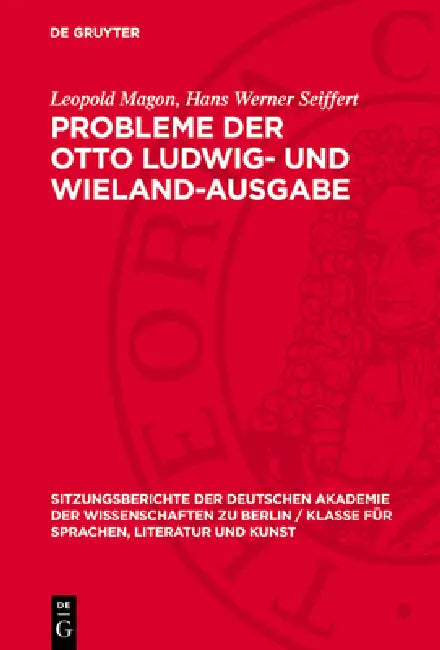 Probleme Der Otto Ludwig- Und Wieland-Ausgabe by Leopold Magon, Hans Werner Seiffert