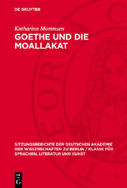Goethe Und Die Moallakat: Wolfgang Schadewaldt Zum 60. Geburtstag by Katharina Mommsen