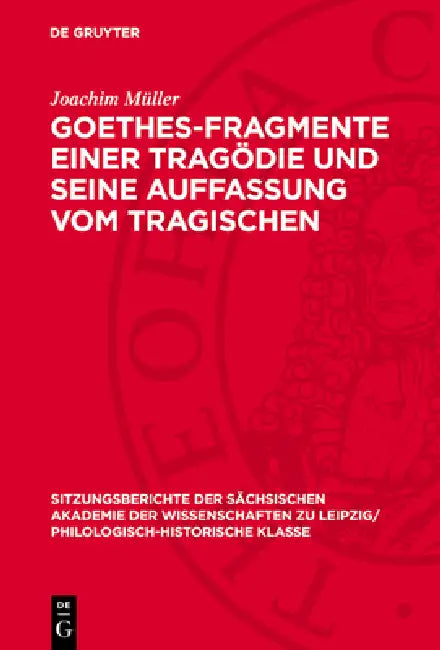 Goethes-Fragmente Einer Tragödie Und Seine Auffassung Vom Tragischen by Joachim Müller