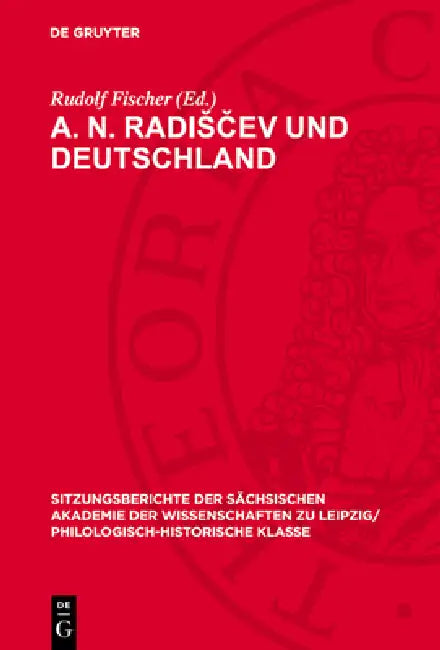 A. N. Radisčev Und Deutschland: Beiträge Zur Russischen Literatur Des Ausgehenden 18. Jahrhunderts by Rudolf Fischer