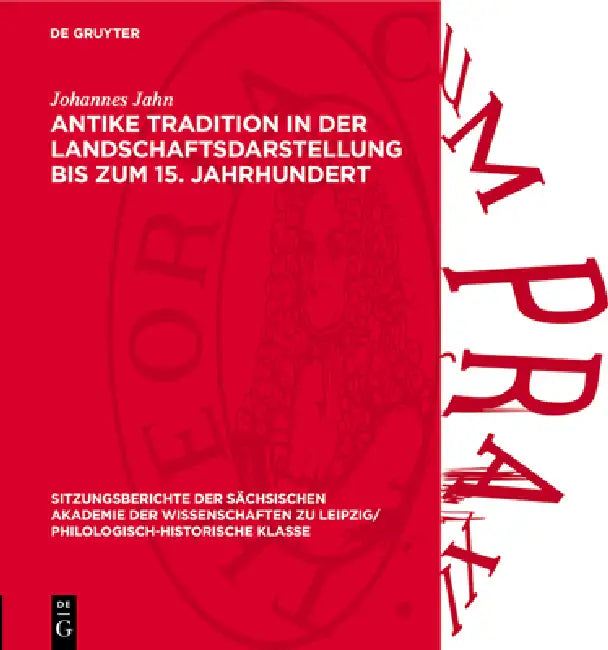 Antike Tradition in Der Landschaftsdarstellung Bis Zum 15. Jahrhundert by Johannes Jahn